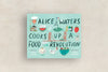 Alice Waters Cooks Up a Food Revolution