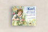 Karl, Get Out of the Garden!