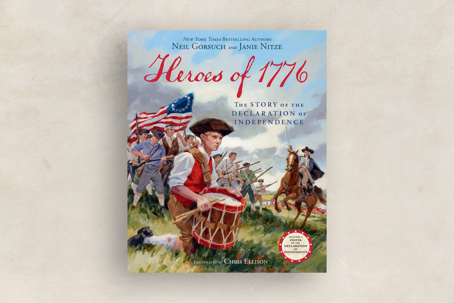 Heroes of 1776: The Story of the Declaration of Independence