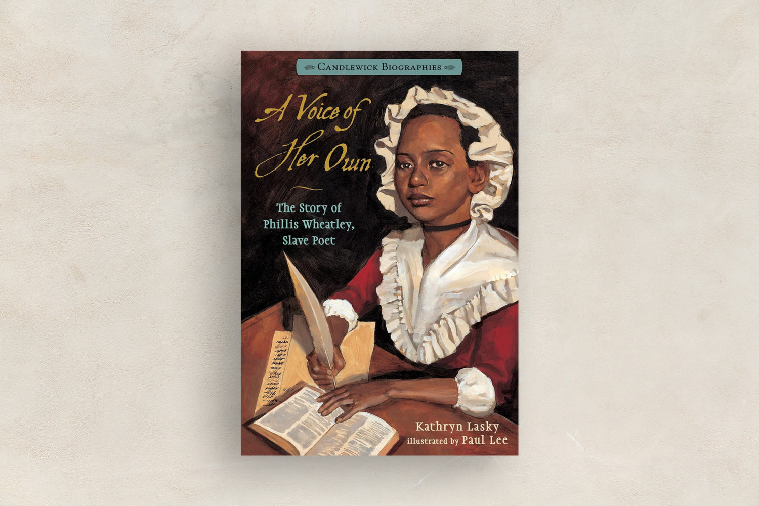 A Voice of Her Own: The Story of Phillis Wheatley