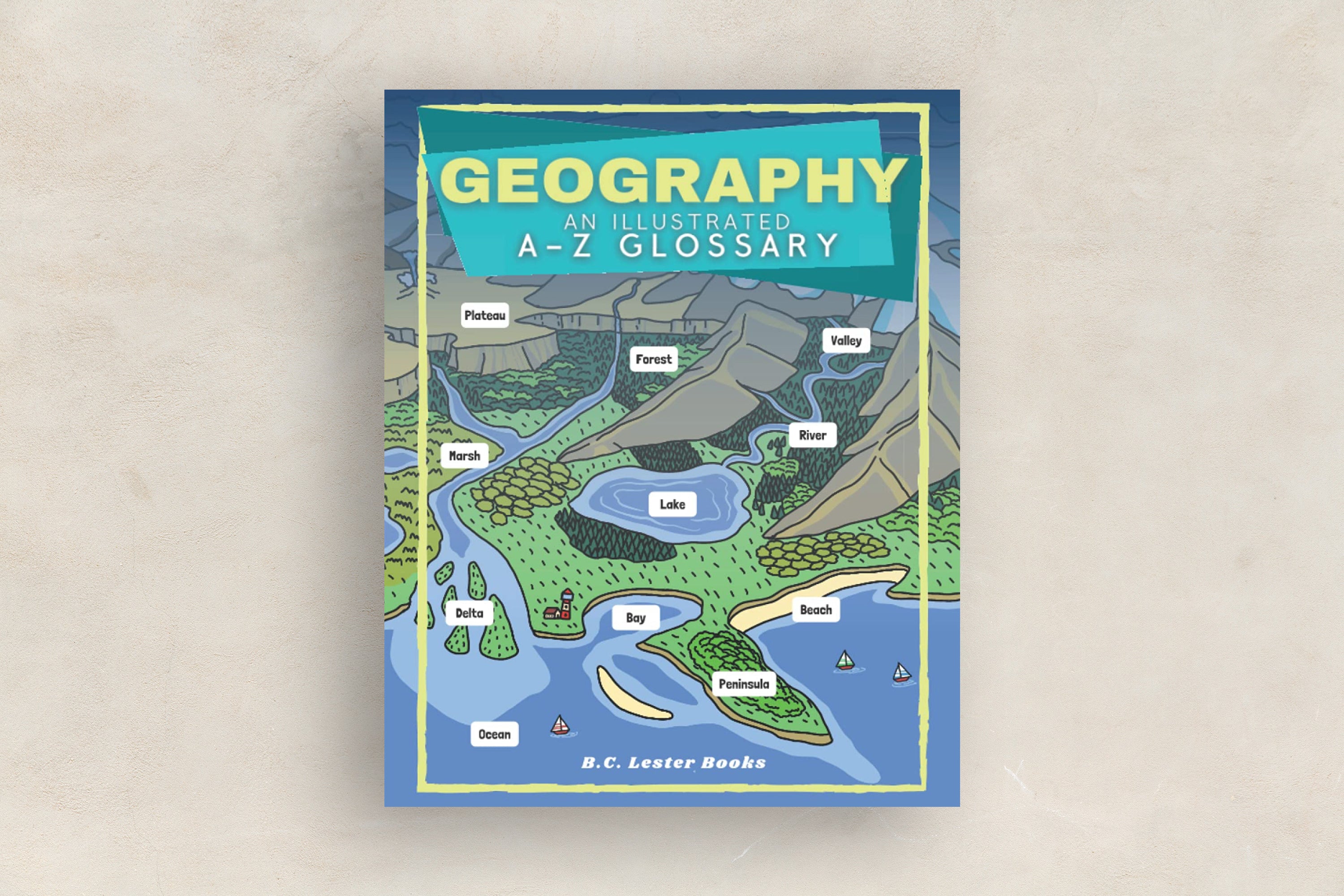 Geography: An Illustrated A-Z Glossary