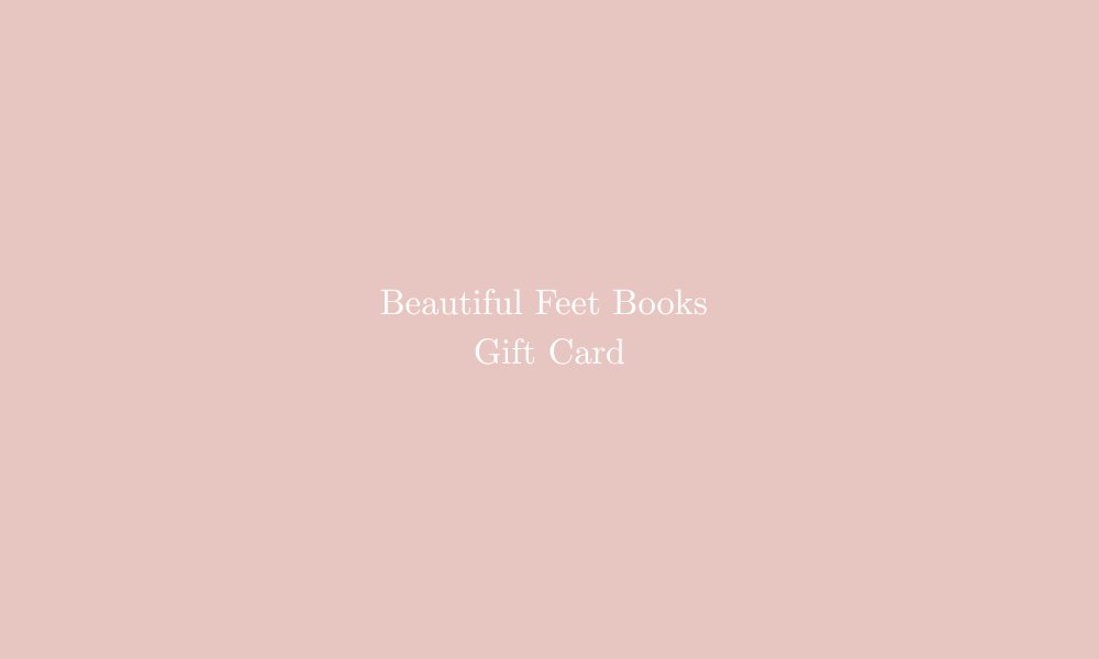 Beautiful Feet Books Gift Card