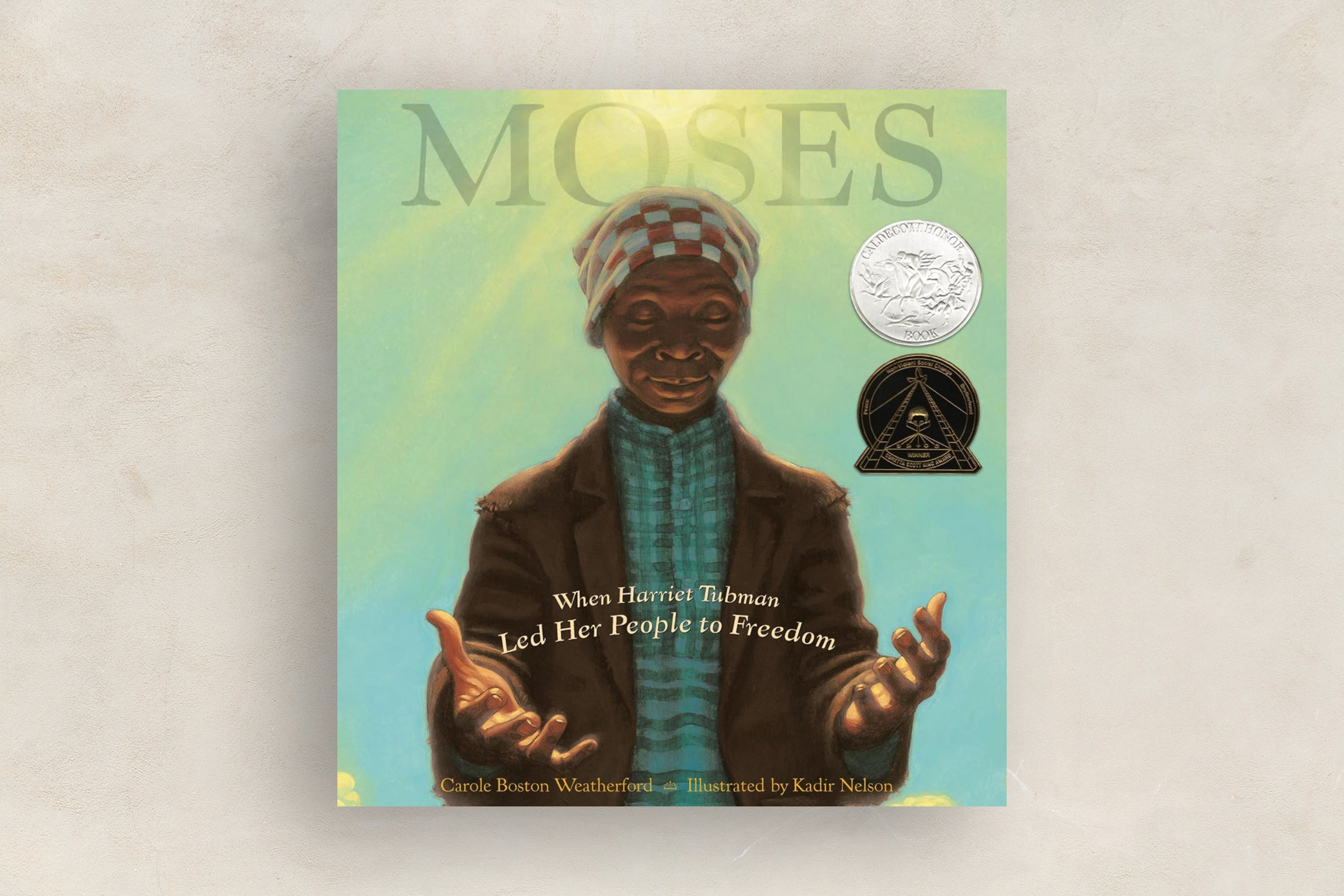 Moses: When Harriet Tubman Led Her People to Freedom