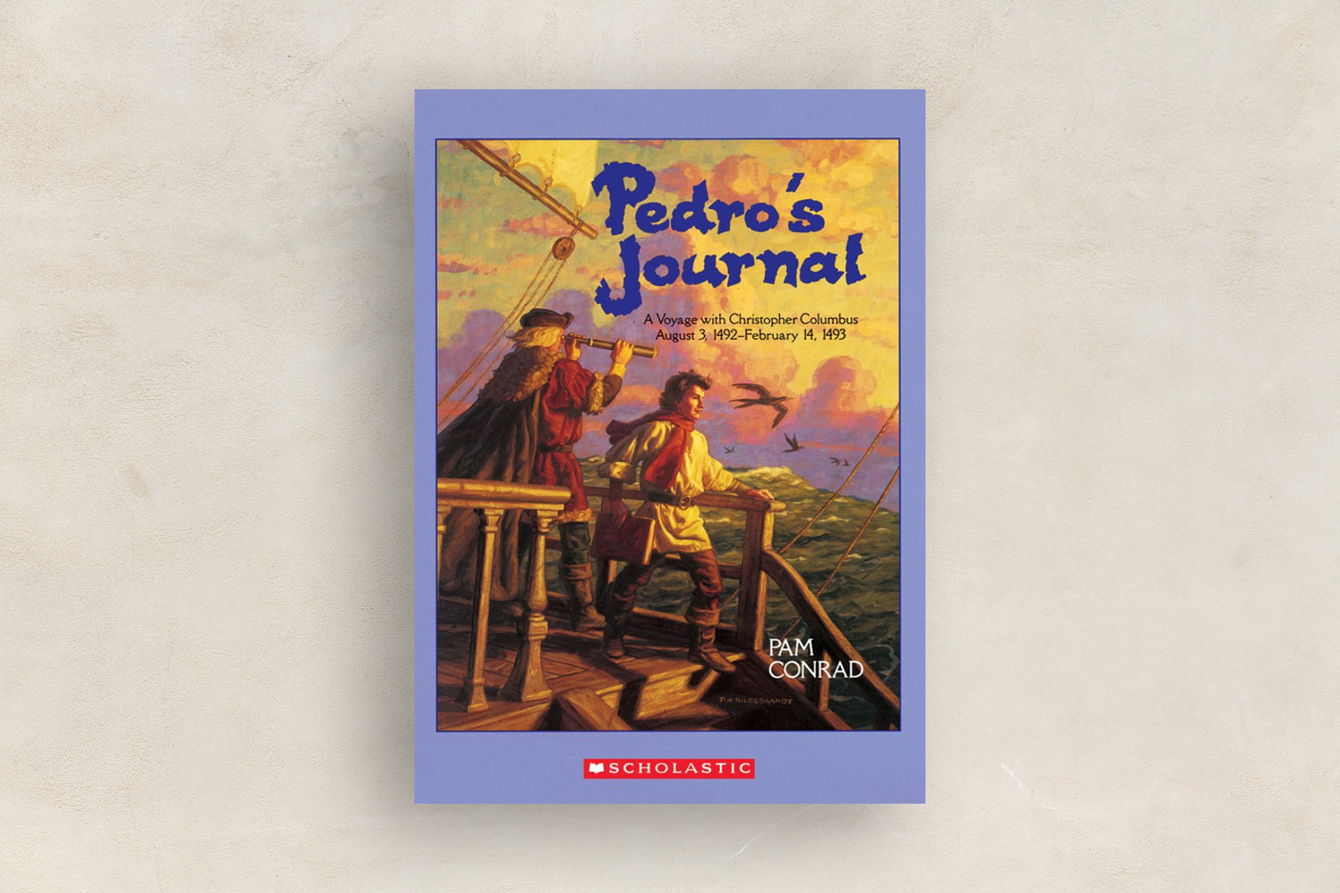 Pedro's Journal: A Voyage with Christopher Columbus August 3, 1492-February 14, 1493