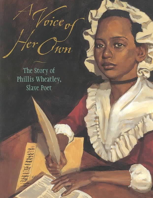 A Voice of Her Own: The Story of Phillis Wheatley