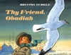 Thy Friend, Obadiah (HB)