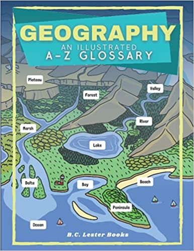Geography: An Illustrated A-Z Glossary